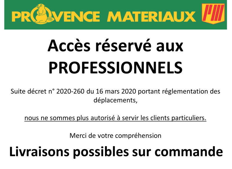 Accès des agences réservé aux professionnels & livraisons aux particuliers possibles